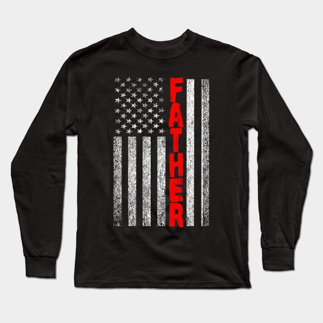 FATHER American Flag US father Dad Father's day Gift Birthday Gift for men US flag Father Long Sleeve T-Shirt by briscoelavinia6674
